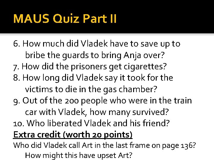 MAUS Quiz Part II 6. How much did Vladek have to save up to