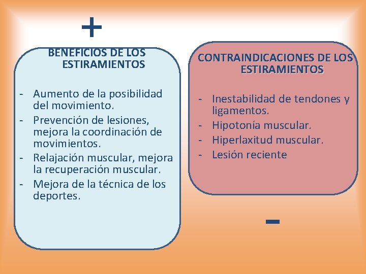 + BENEFICIOS DE LOS ESTIRAMIENTOS CONTRAINDICACIONES DE LOS ESTIRAMIENTOS - Aumento de la posibilidad