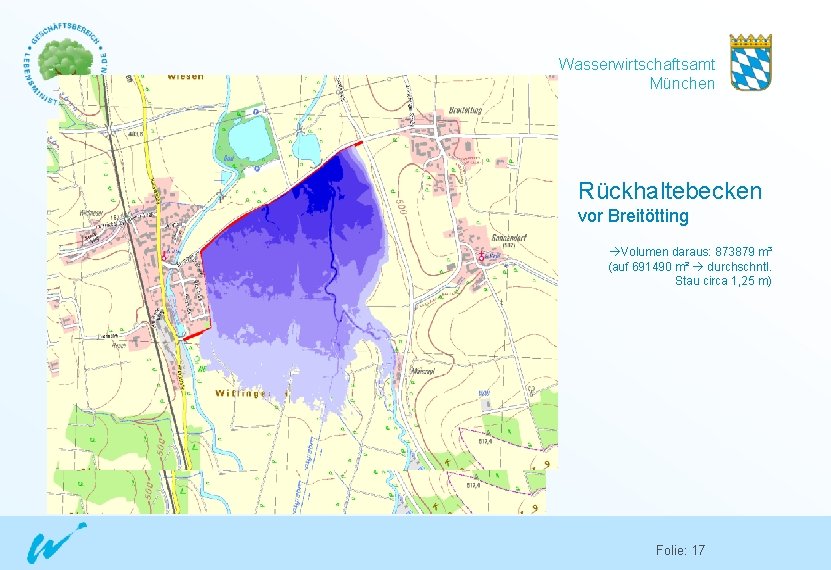 Einstau vor Breitötting für Wasserstand von 484, 75 +NN Wasserwirtschaftsamt München Rückhaltebecken vor Breitötting