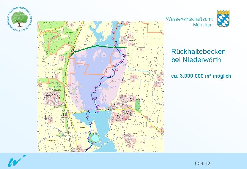 Wasserwirtschaftsamt München Rückhaltebecken bei Niederwörth ca. 3. 000 m³ möglich Folie: 18 