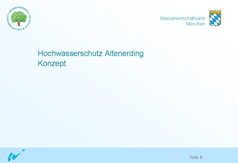 Wasserwirtschaftsamt München Hochwasserschutz Altenerding Konzept Folie: 8 