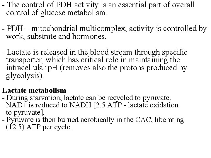 - The control of PDH activity is an essential part of overall control of