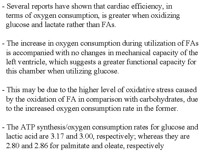 - Several reports have shown that cardiac efficiency, in terms of oxygen consumption, is