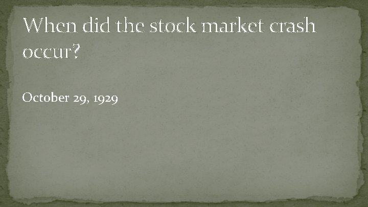 When did the stock market crash occur? October 29, 1929 