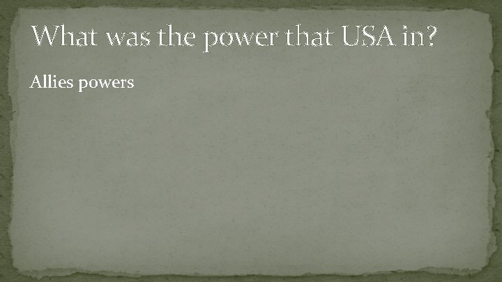 What was the power that USA in? Allies powers 