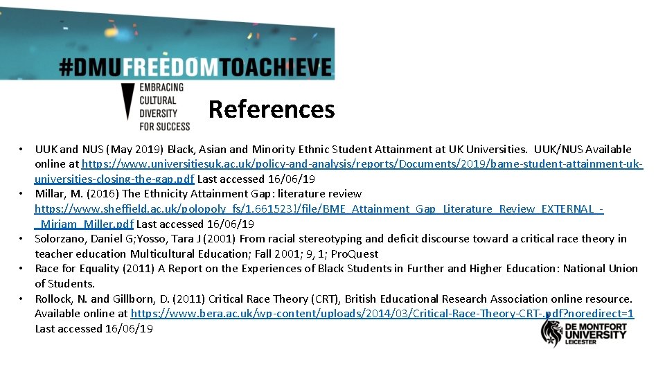 References • UUK and NUS (May 2019) Black, Asian and Minority Ethnic Student Attainment