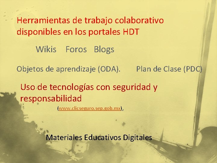 Herramientas de trabajo colaborativo disponibles en los portales HDT Wikis Foros Blogs Objetos de