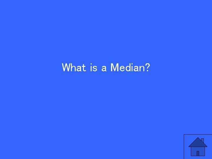 What is a Median? 