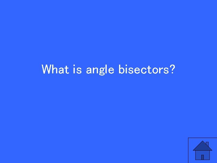 What is angle bisectors? 