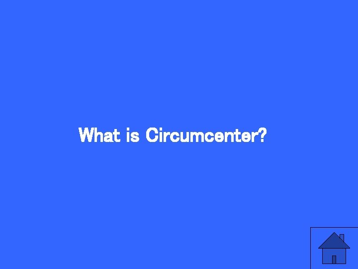 What is Circumcenter? 