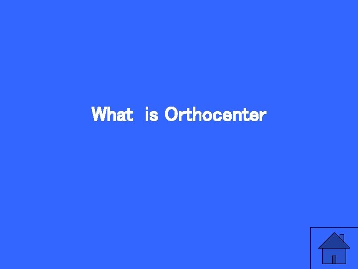 What is Orthocenter 