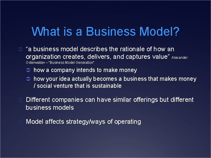 What is a Business Model? Ü “a business model describes the rationale of how
