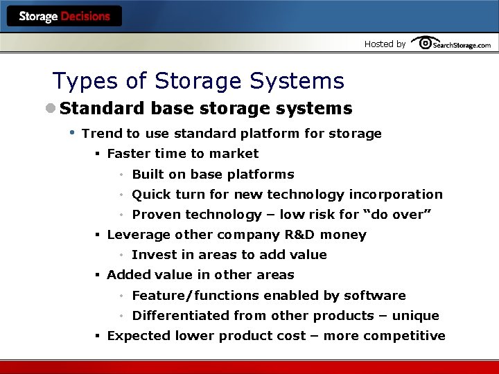 Hosted by Types of Storage Systems l Standard base storage systems • Trend to