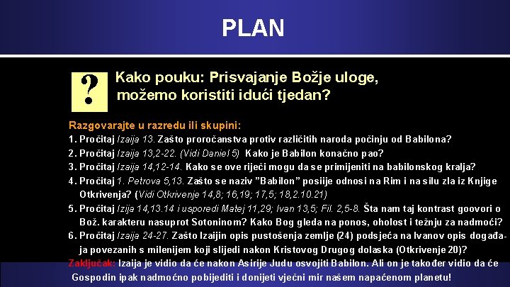 PLAN ? Kako pouku: Prisvajanje Božje uloge, možemo koristiti idući tjedan? Razgovarajte u razredu