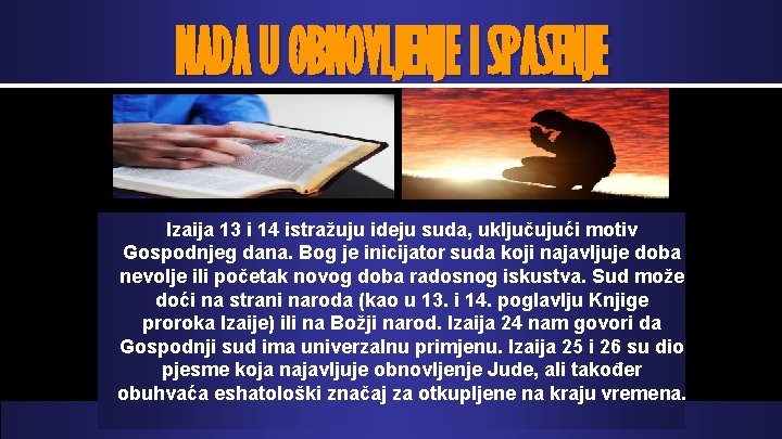 NADA U OBNOVLJENJE I SPASENJE Izaija 13 i 14 istražuju ideju suda, uključujući motiv