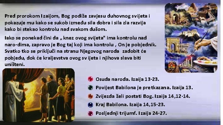 Pred prorokom I zaijom, Bog podiže zavjesu duhovnog svijeta i pokazuje mu kako se