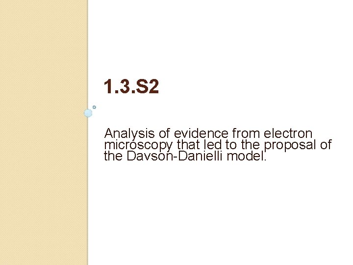 1. 3. S 2 Analysis of evidence from electron microscopy that led to the 1. 3. S 2 Analysis of evidence from electron microscopy that led to the