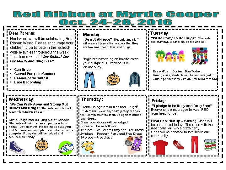 Dear Parents: Next week we will be celebrating Red Ribbon Week. Please encourage your