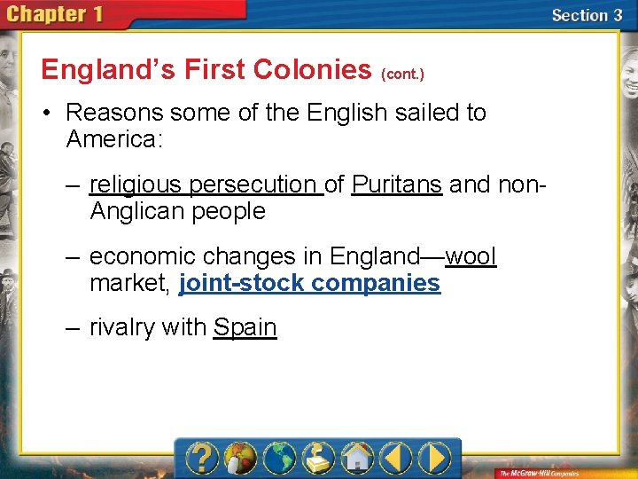 England’s First Colonies (cont. ) • Reasons some of the English sailed to America: