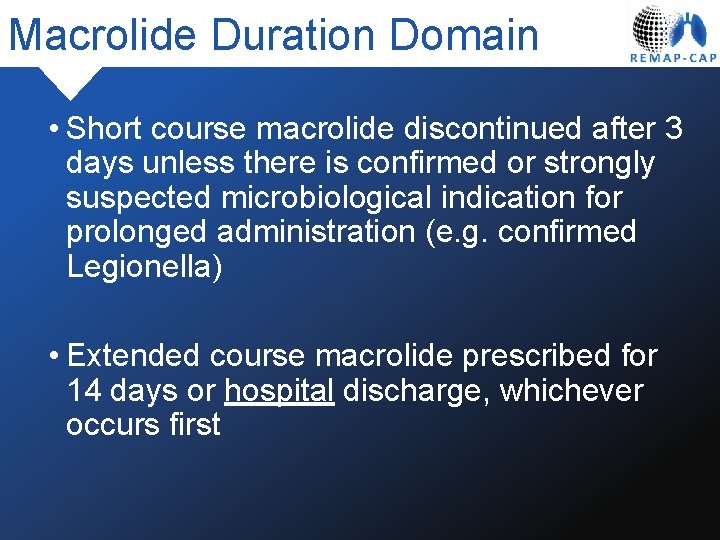 Macrolide Duration Domain • Short course macrolide discontinued after 3 days unless there is