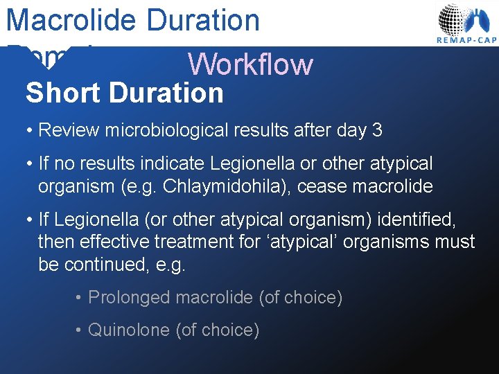 Macrolide Duration Domain Workflow Short Duration • Review microbiological results after day 3 •