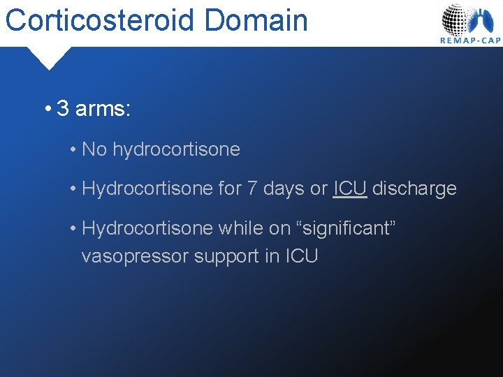 Corticosteroid Domain • 3 arms: • No hydrocortisone • Hydrocortisone for 7 days or