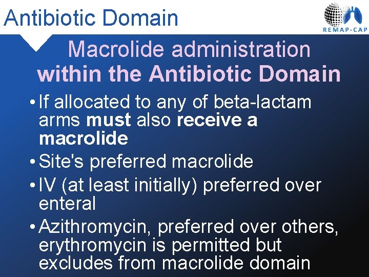 Antibiotic Domain Macrolide administration within the Antibiotic Domain • If allocated to any of