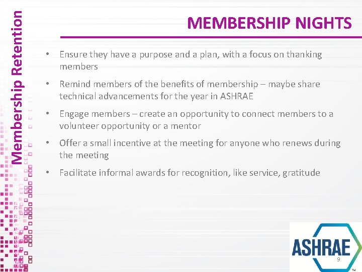 Membership Retention MEMBERSHIP NIGHTS • Ensure they have a purpose and a plan, with