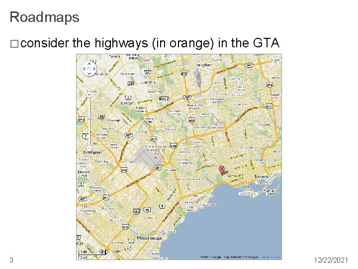 Roadmaps � consider 3 the highways (in orange) in the GTA 12/22/2021 Roadmaps � consider 3 the highways (in orange) in the GTA 12/22/2021