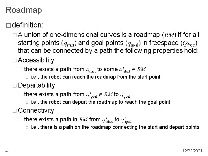Roadmap � definition: �A union of one-dimensional curves is a roadmap (RM) if for Roadmap � definition: �A union of one-dimensional curves is a roadmap (RM) if for