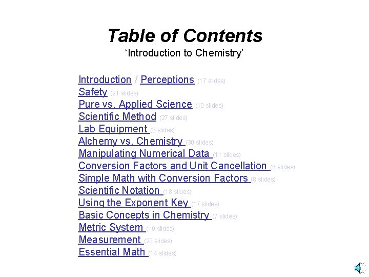 Table of Contents ‘Introduction to Chemistry’ Introduction / Perceptions (17 slides) Safety (21 slides)