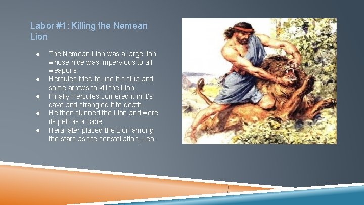 Labor #1: Killing the Nemean Lion ● ● ● The Nemean Lion was a