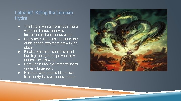 Labor #2: Killing the Lernean Hydra ● ● ● The Hydra was a monstrous
