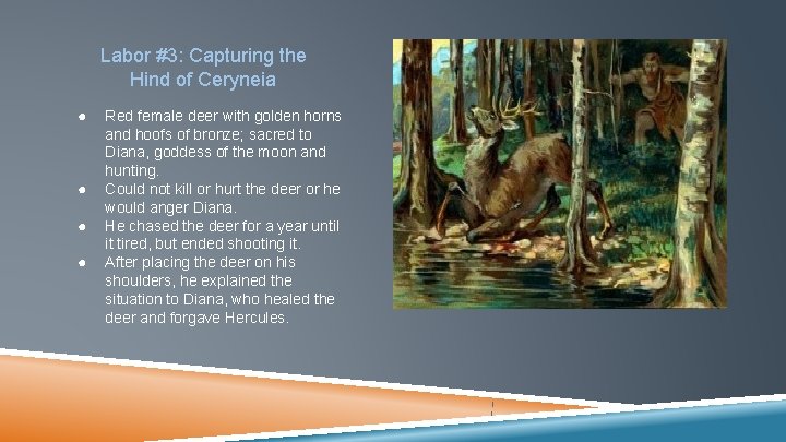 Labor #3: Capturing the Hind of Ceryneia ● ● Red female deer with golden