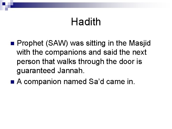 Hadith Prophet (SAW) was sitting in the Masjid with the companions and said the