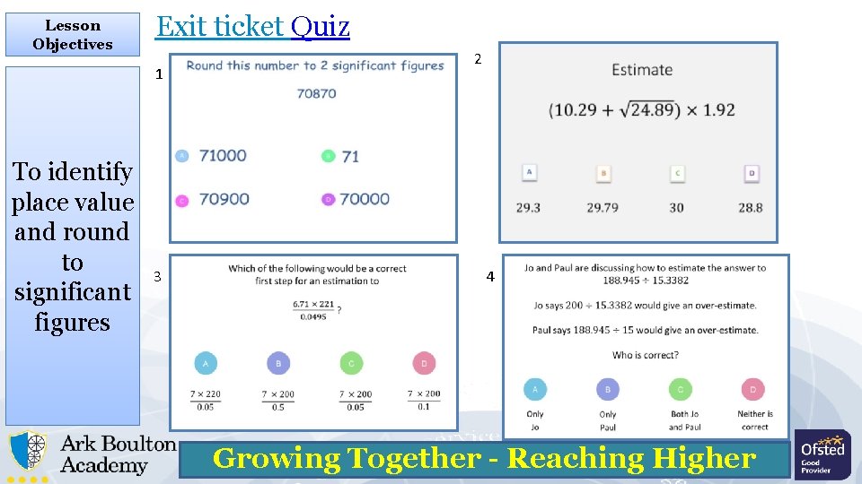 Lesson Objectives Exit ticket Quiz 1 To identify place value and round to significant