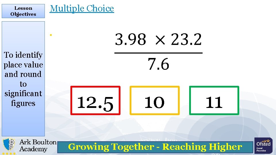 Lesson Objectives Multiple Choice • To identify place value and round to significant figures