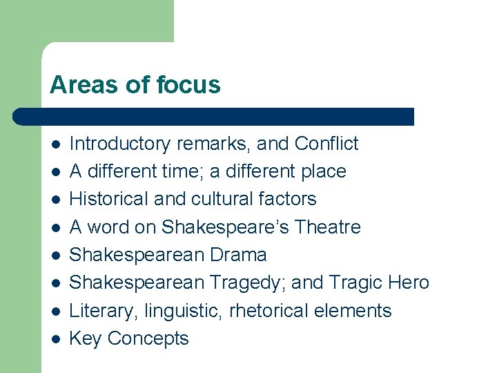 Areas of focus l l l l Introductory remarks, and Conflict A different time;