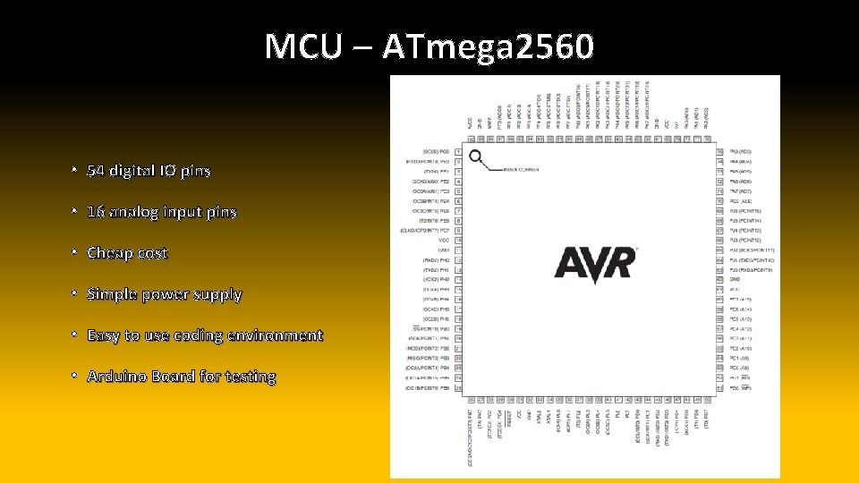 MCU – ATmega 2560 • 54 digital IO pins • 16 analog input pins