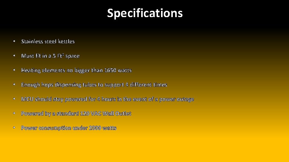 Specifications • Stainless steel kettles • Must fit in a 5 Ft 3 space