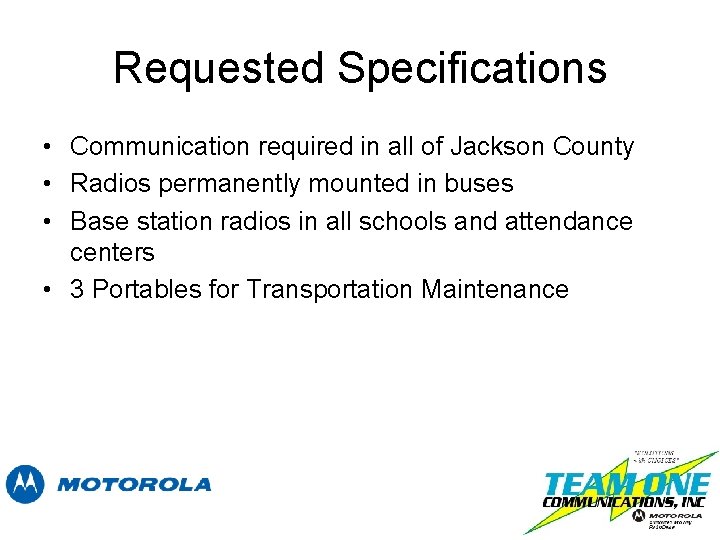 Requested Specifications • Communication required in all of Jackson County • Radios permanently mounted