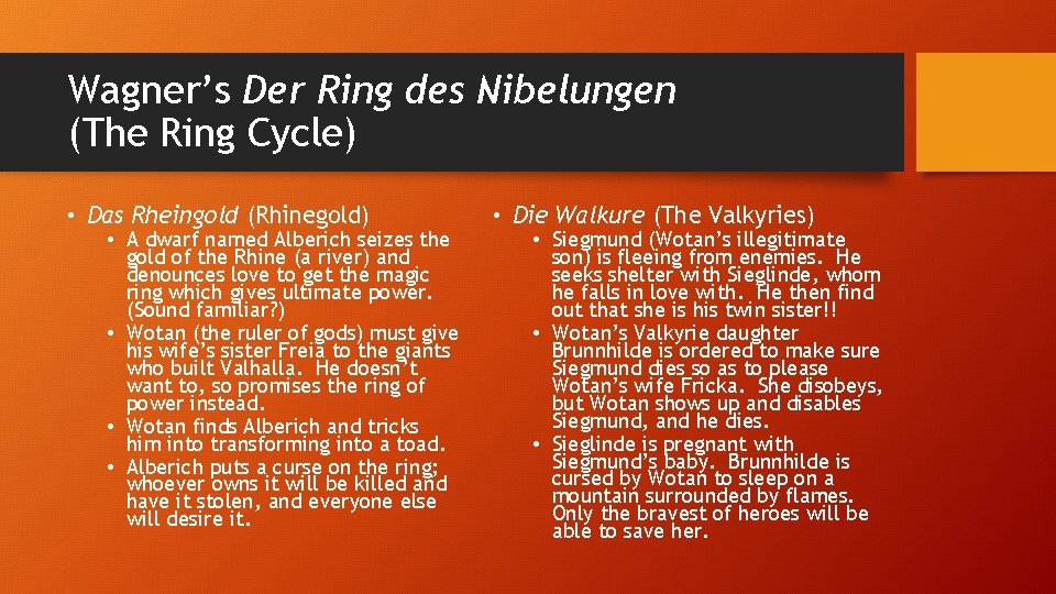 Wagner’s Der Ring des Nibelungen (The Ring Cycle) • Das Rheingold (Rhinegold) • A