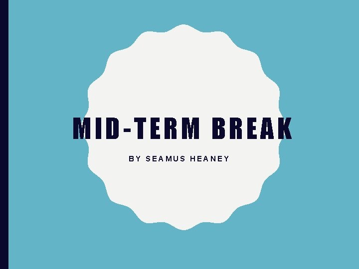 MID-TERM BREAK BY SEAMUS HEANEY 