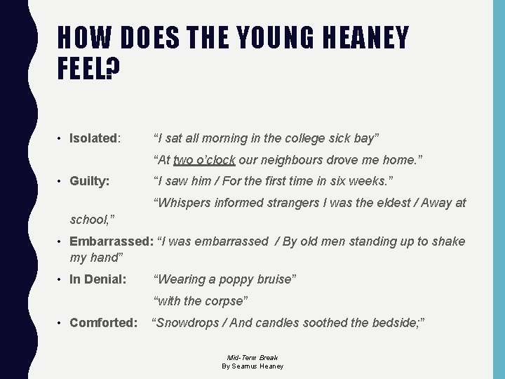HOW DOES THE YOUNG HEANEY FEEL? • Isolated: “I sat all morning in the