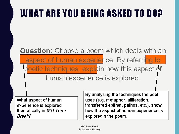WHAT ARE YOU BEING ASKED TO DO? Question: Choose a poem which deals with
