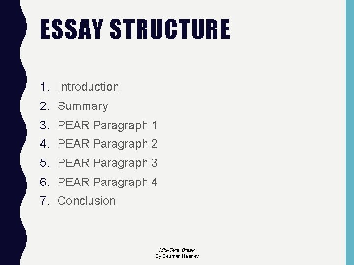 ESSAY STRUCTURE 1. Introduction 2. Summary 3. PEAR Paragraph 1 4. PEAR Paragraph 2