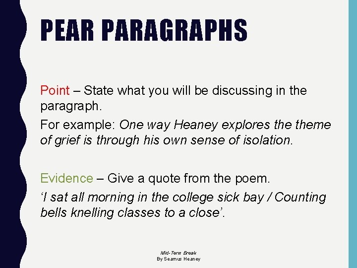 PEAR PARAGRAPHS Point – State what you will be discussing in the paragraph. For