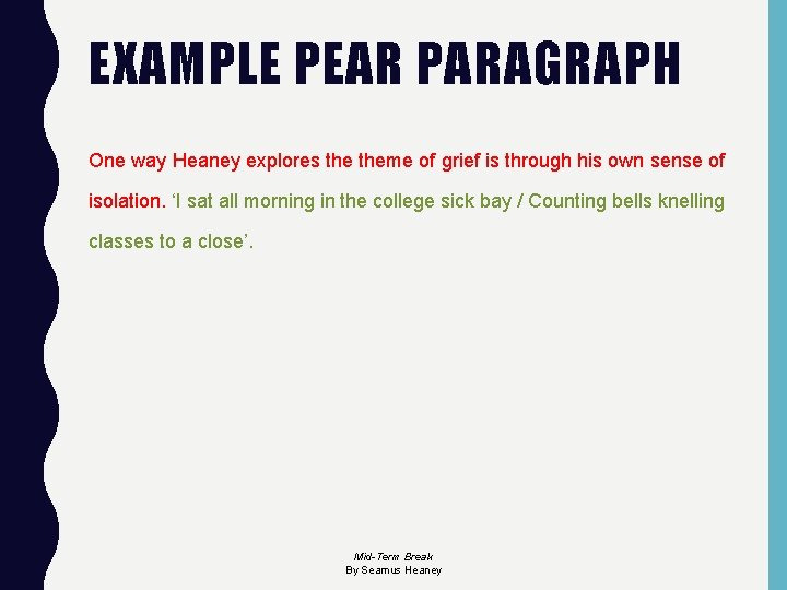 EXAMPLE PEAR PARAGRAPH One way Heaney explores theme of grief is through his own