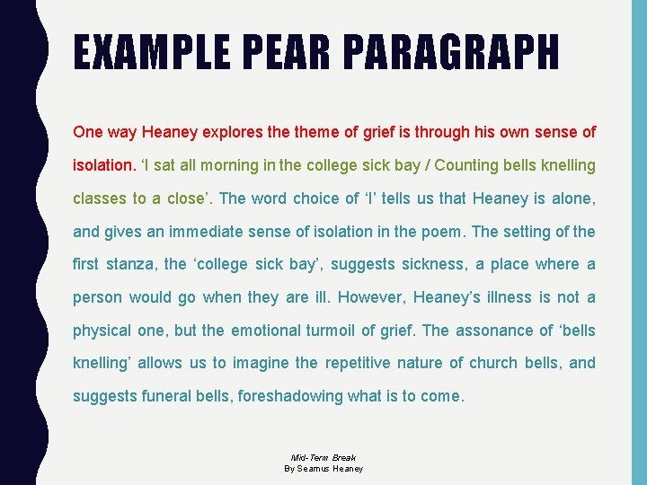 EXAMPLE PEAR PARAGRAPH One way Heaney explores theme of grief is through his own