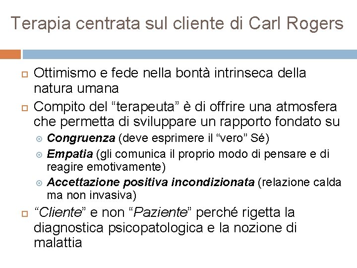 Terapia centrata sul cliente di Carl Rogers Ottimismo e fede nella bontà intrinseca della